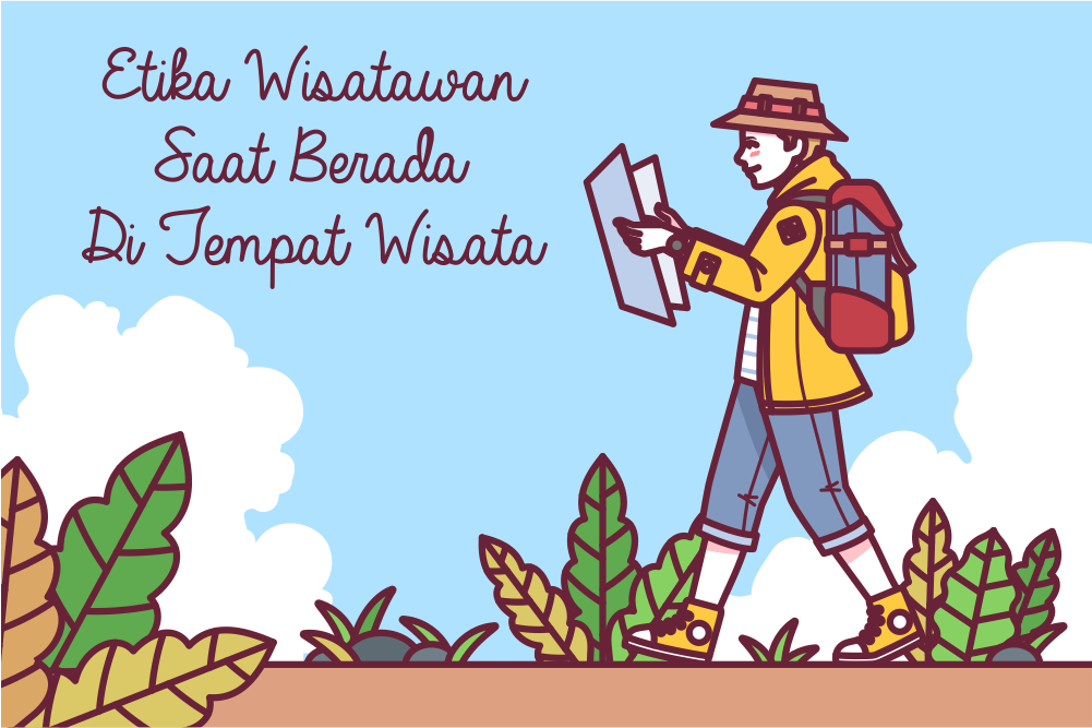 Paket Wisata Jogja & Tour Custom: Travel Yogyakarta Terbaik 2020 - 7 Etika Wisatawan Saat Berada Di Obyek Wisata, Jaga Tempat Wisata !